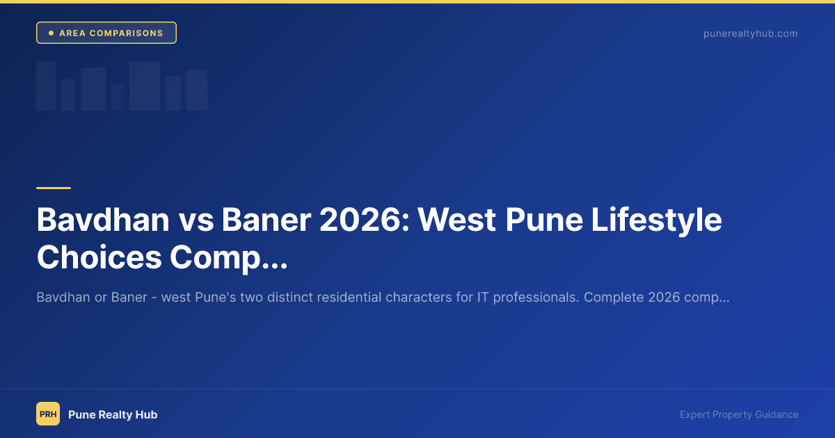Bavdhan vs Baner west Pune comparison 2026