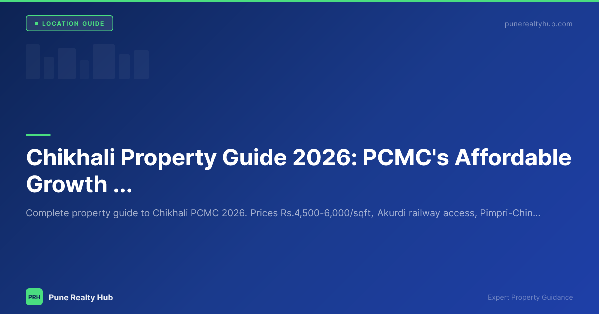 Chikhali Property Guide 2026: PCMC's Affordable Growth Corridor