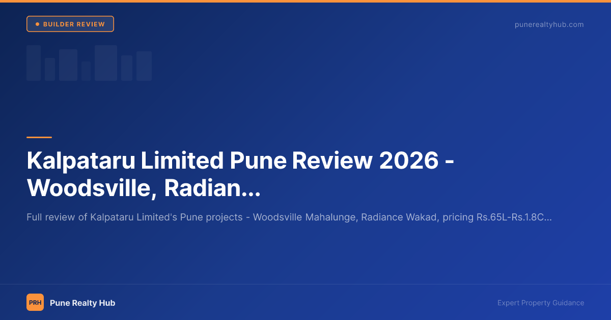 Kalpataru Limited Pune Review 2026 — Woodsville, Radiance & Projects