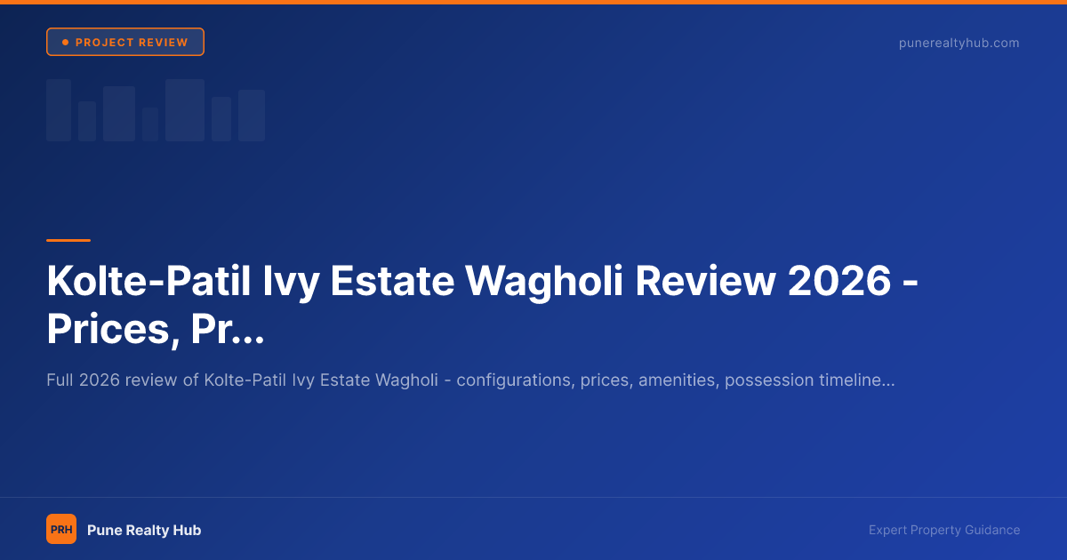 Kolte-Patil Ivy Estate Wagholi Review 2026 — Prices, Pros & Investment Case