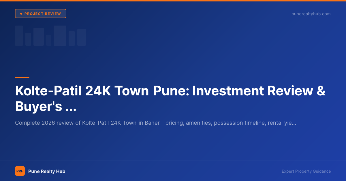 Kolte-Patil 24K Town Pune: Investment Review & Buyer's Guide 2026