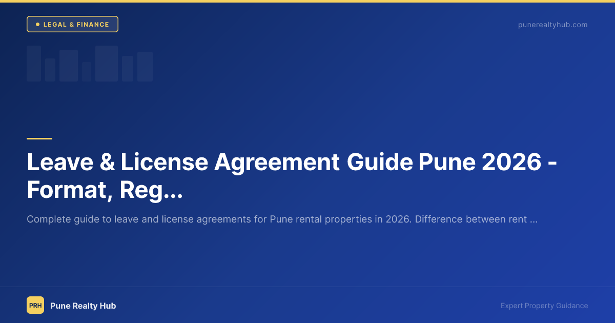 Leave & License Agreement Guide Pune 2026 — Format, Registration & Tenant Rights