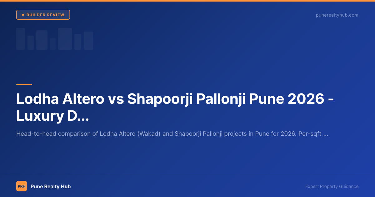 Lodha Altero vs Shapoorji Pallonji Pune 2026 — Luxury Developer Comparison