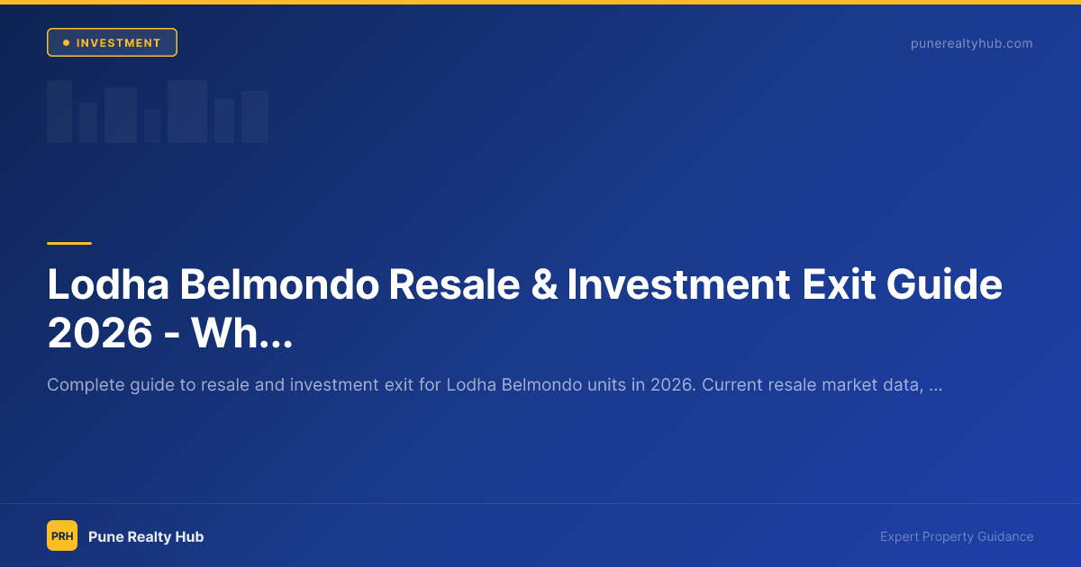 Lodha Belmondo Gahunje township view — resale and investment exit guide 2026