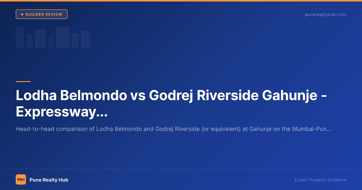 Lodha Belmondo vs Godrej Riverside Gahunje — Expressway Project Comparison 2026