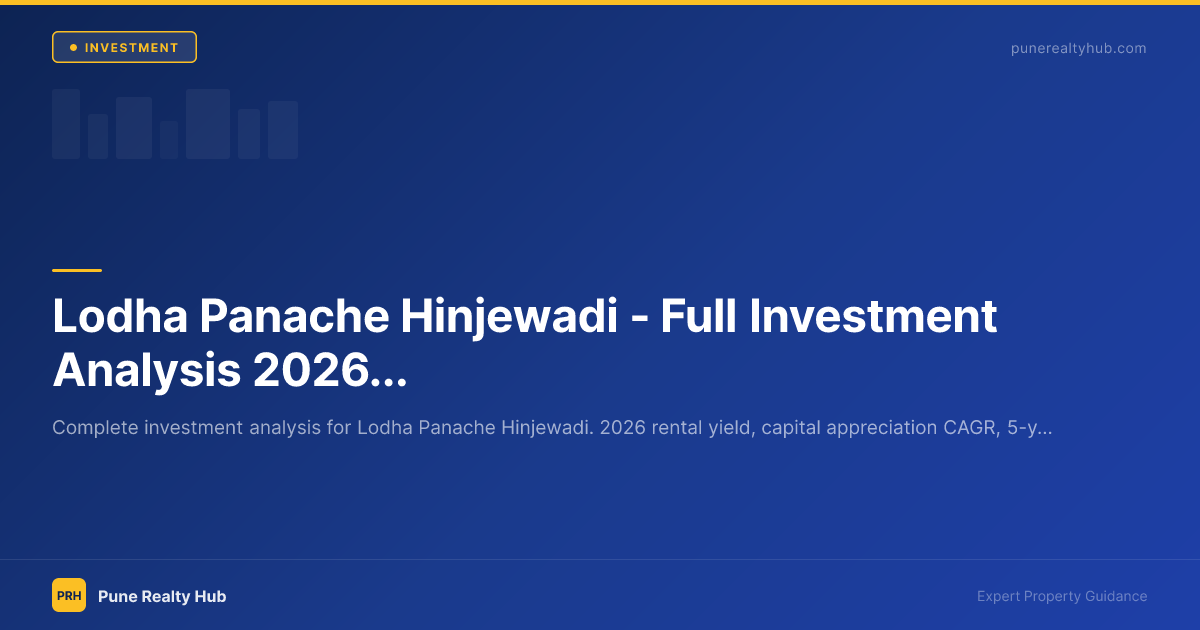 Lodha Panache Hinjewadi — Full Investment Analysis 2026: ROI, Yield & 5-Year Projection