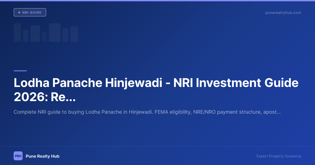 Lodha Panache Hinjewadi — NRI Investment Guide 2026: Remote Buying, POA & Rental Setup