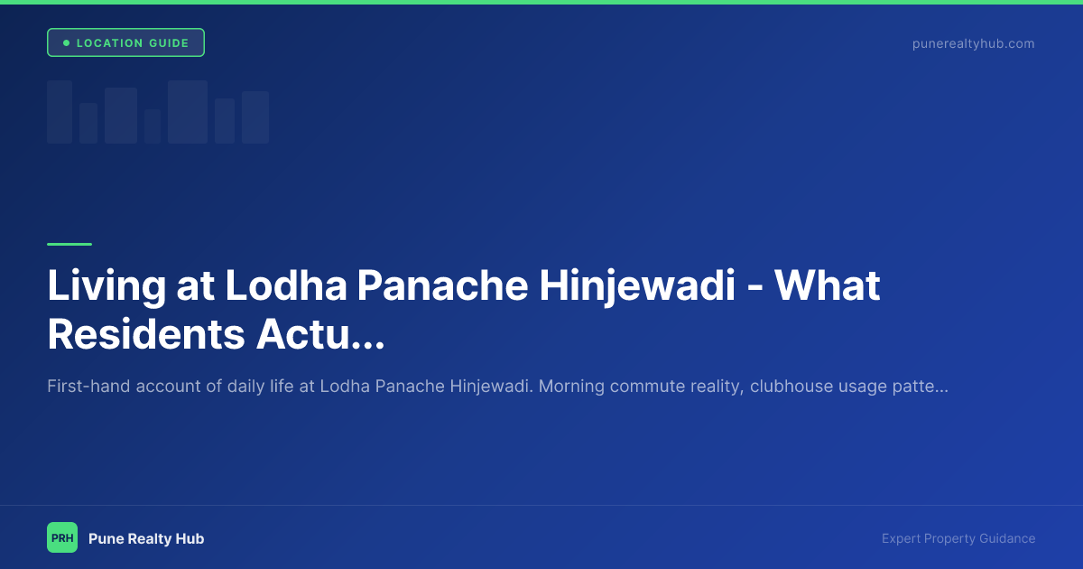 Living at Lodha Panache Hinjewadi — What Residents Actually Experience in 2026