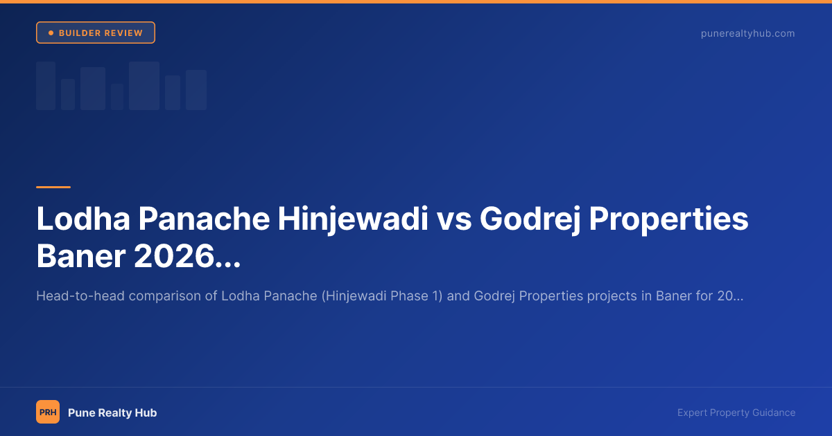 Lodha Panache Hinjewadi vs Godrej Properties Baner 2026 — Premium Flat Comparison