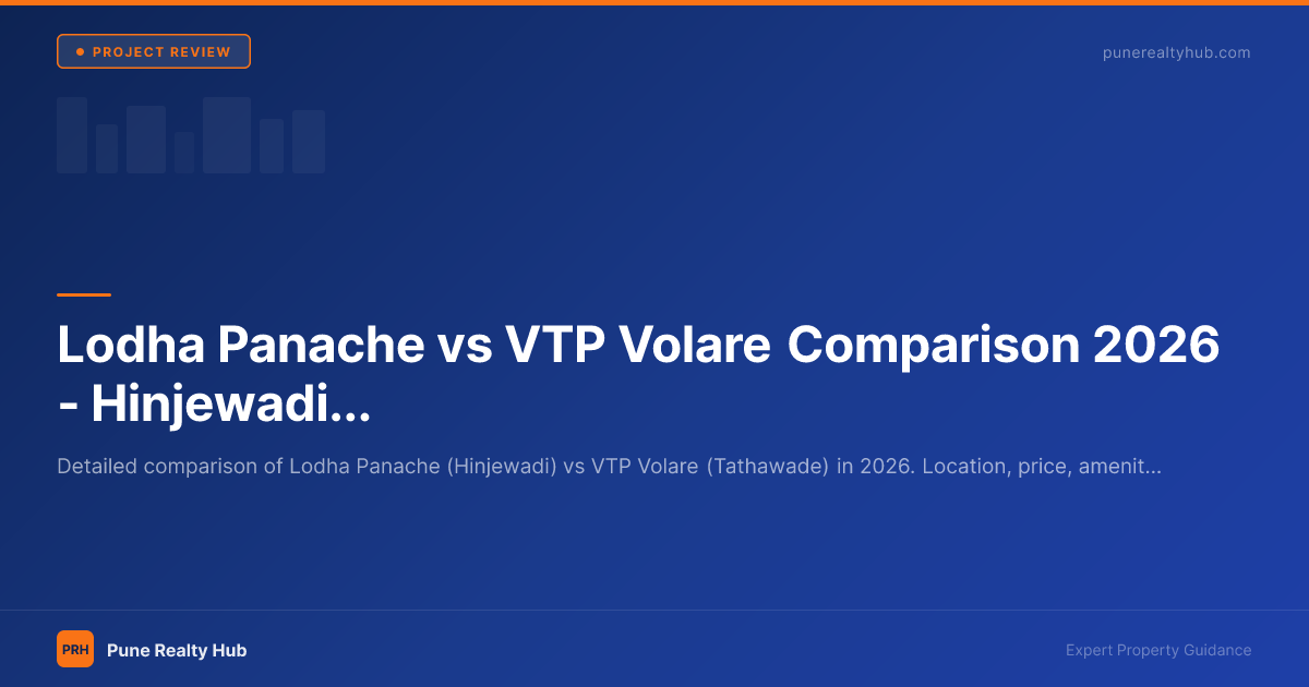 Lodha Panache vs VTP Volare Comparison 2026 — Hinjewadi vs Tathawade, Price & ROI