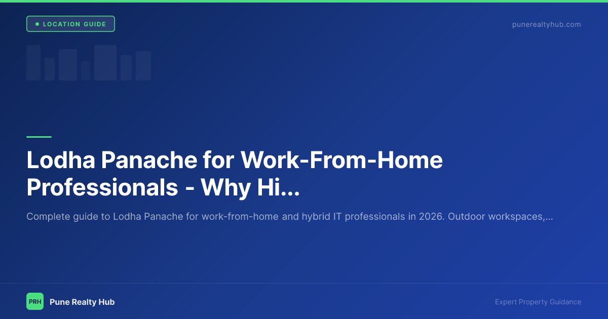 Lodha Panache for Work-From-Home Professionals — Why Hinjewadi's WFH Campus Stands Out