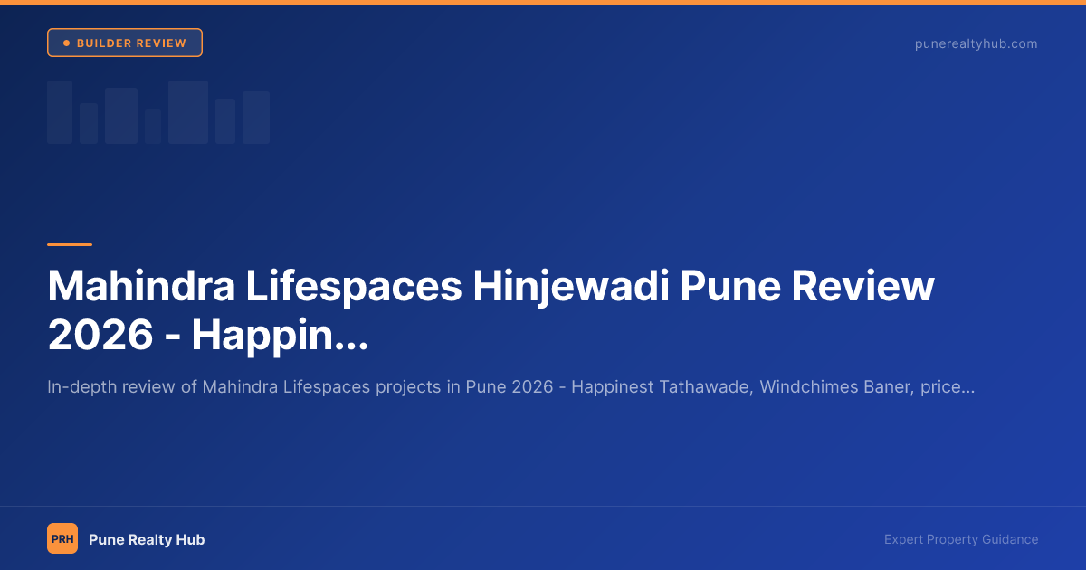Mahindra Lifespaces Hinjewadi Pune Review 2026 — Happinest & Windchimes