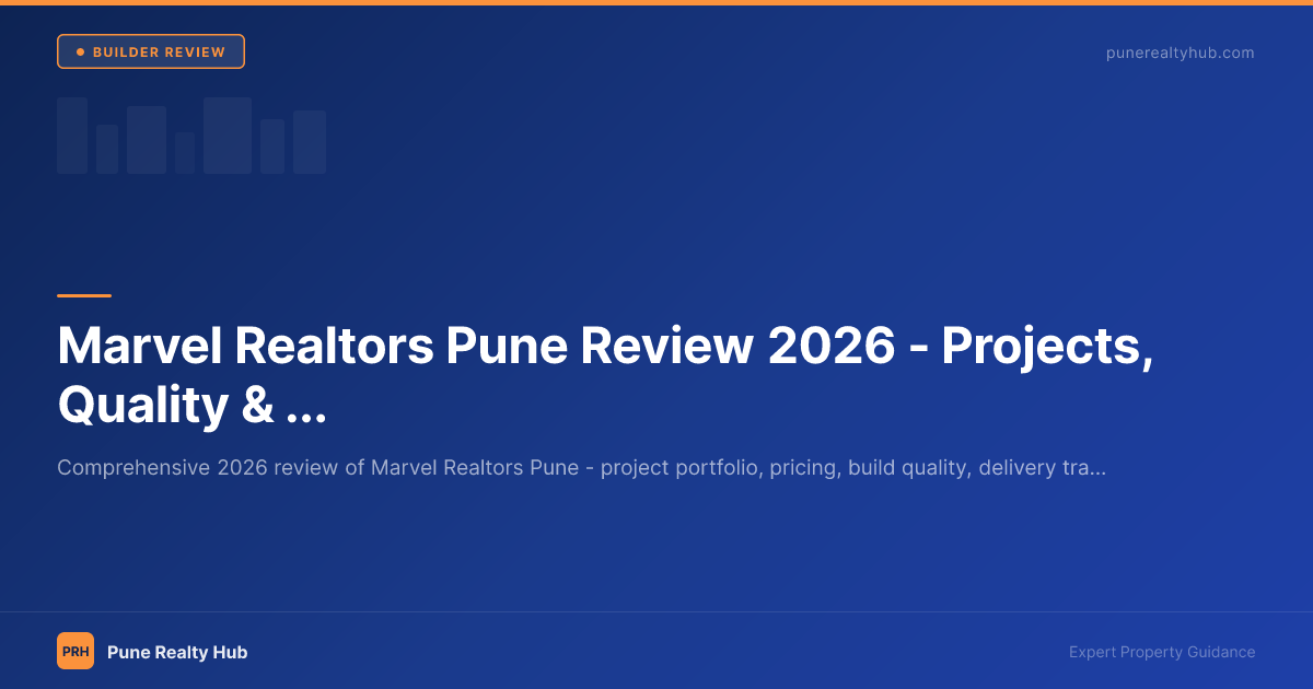 Marvel Realtors Pune Review 2026 — Projects, Quality & Buyer Feedback