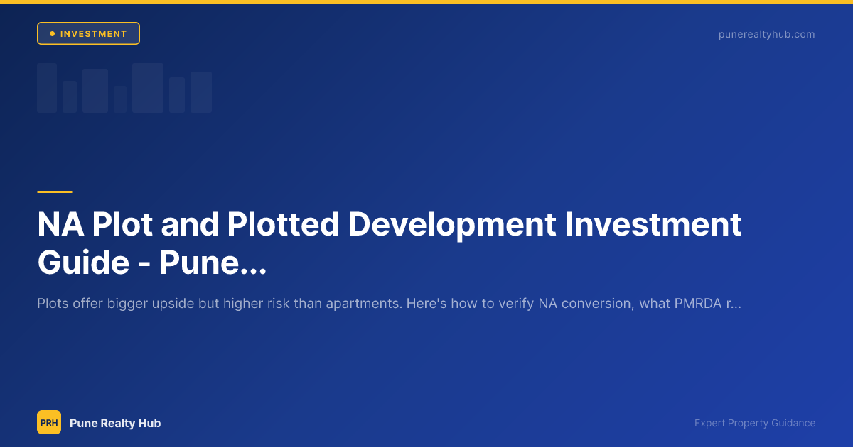 NA Plot and Plotted Development Investment Guide — Pune and PMRDA Areas 2026
