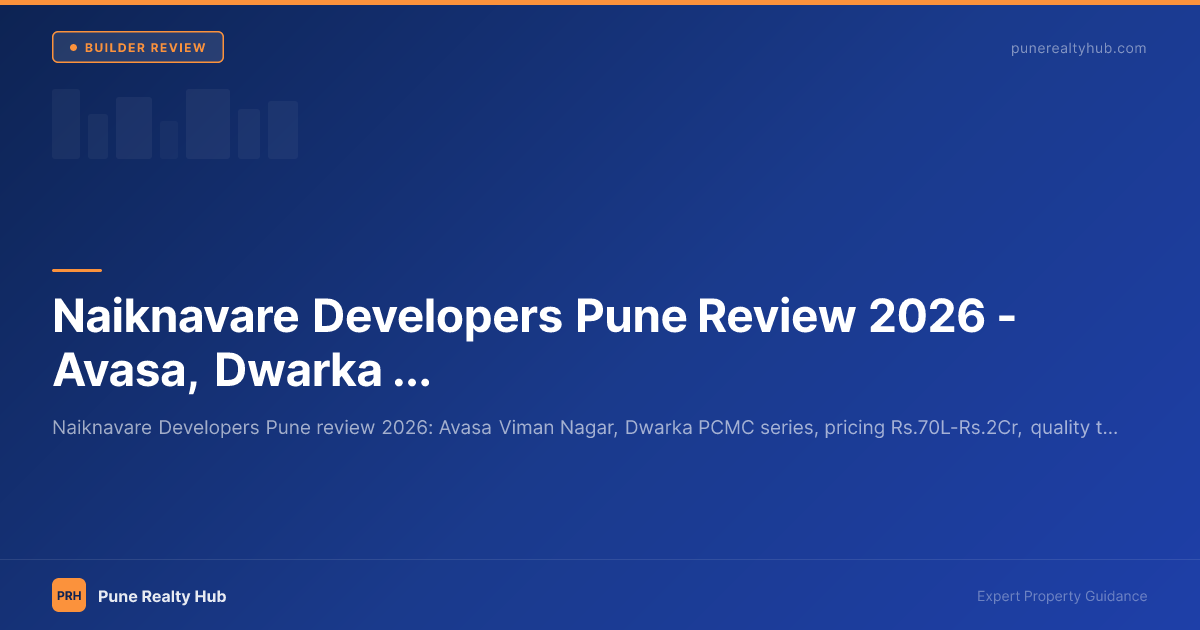 Naiknavare Developers Pune Review 2026 — Avasa, Dwarka & PCMC Projects