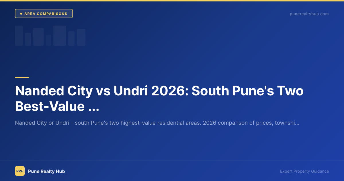 Nanded City vs Undri south Pune comparison 2026