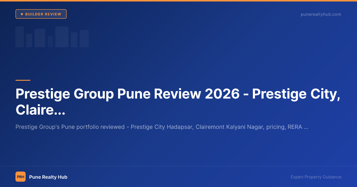 Prestige Group Pune Review 2026 — Prestige City, Clairemont & Projects