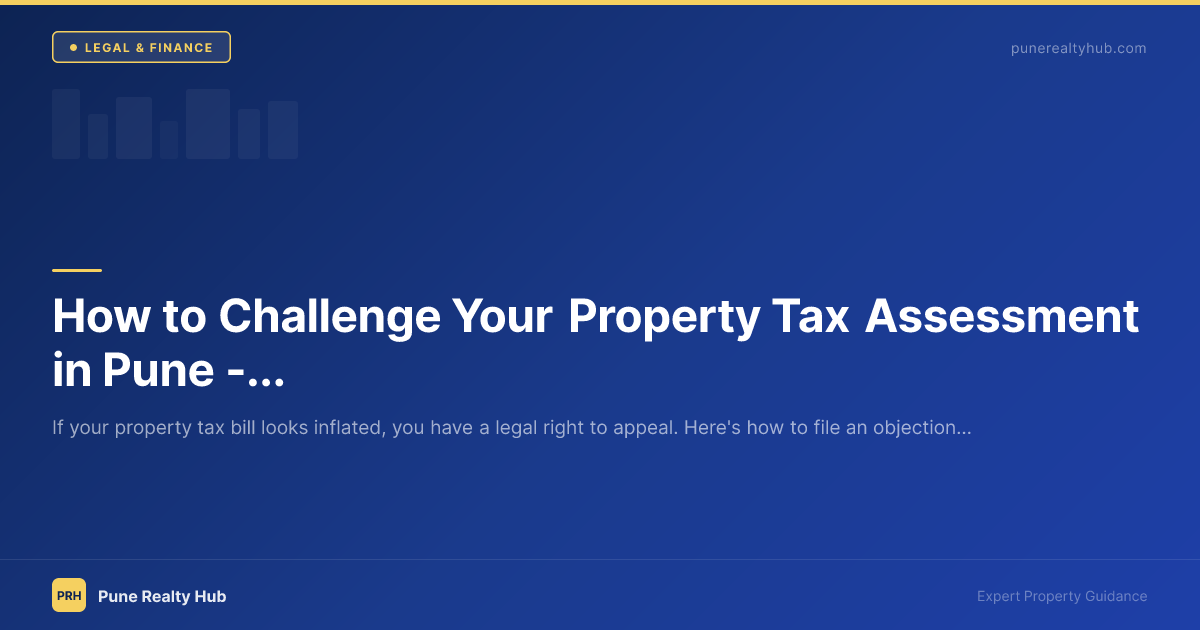 How to Challenge Your Property Tax Assessment in Pune — PMC and PCMC Guide 2026