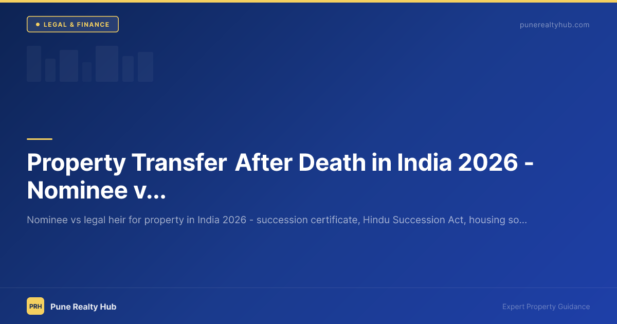 Property Transfer After Death in India 2026 — Nominee vs Legal Heir Guide