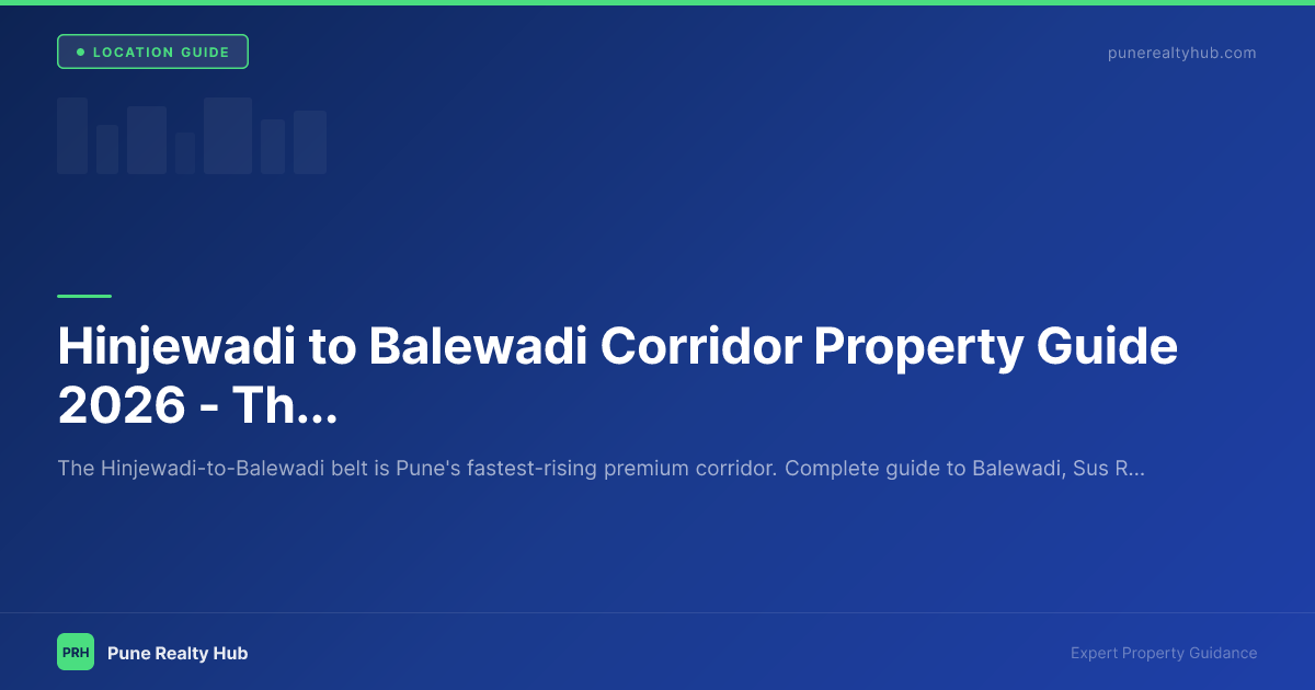 Hinjewadi to Balewadi Corridor Property Guide 2026 — The New Premium Belt