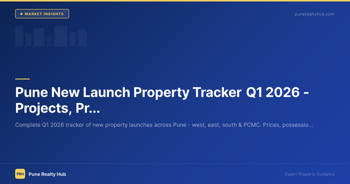 Pune New Launch Property Tracker Q1 2026 — Projects, Prices & RERA Status