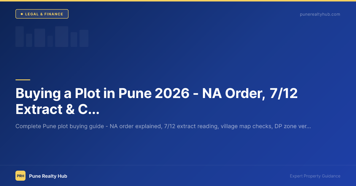 Buying a Plot in Pune 2026 — NA Order, 7/12 Extract & Complete Legal Guide
