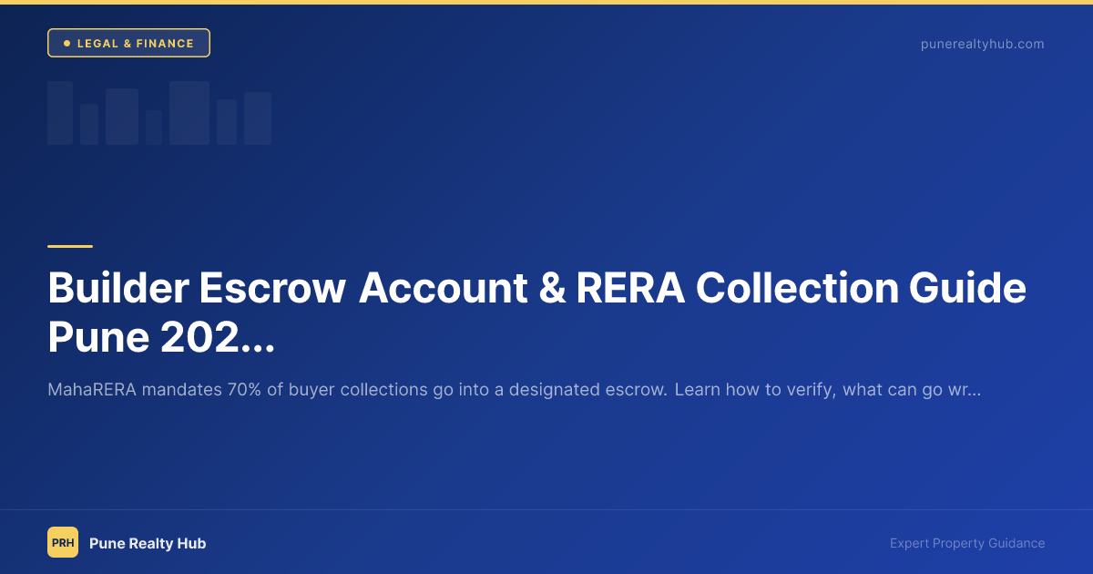 Builder Escrow Account & RERA Collection Guide Pune 2026 — Is Your Money Safe?