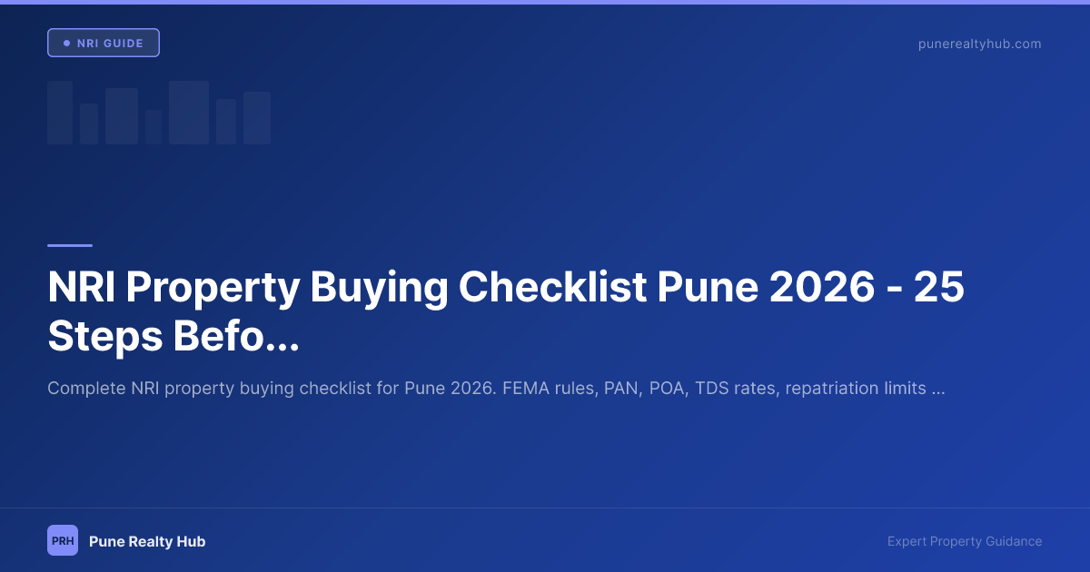 NRI Property Buying Checklist Pune 2026 — 25 Steps Before You Sign