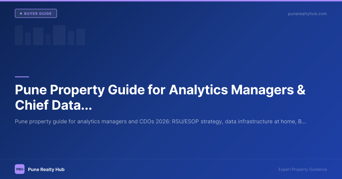 Pune Property Guide for Analytics Managers & Chief Data Officers 2026
