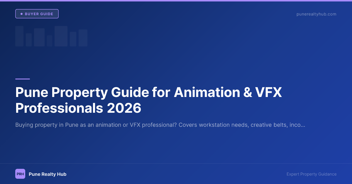 Pune Property Guide for Animation & VFX Professionals 2026