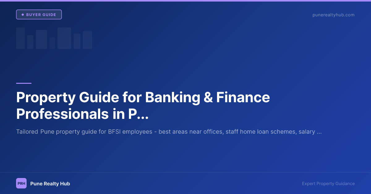 Property Guide for Banking & Finance Professionals in Pune 2026