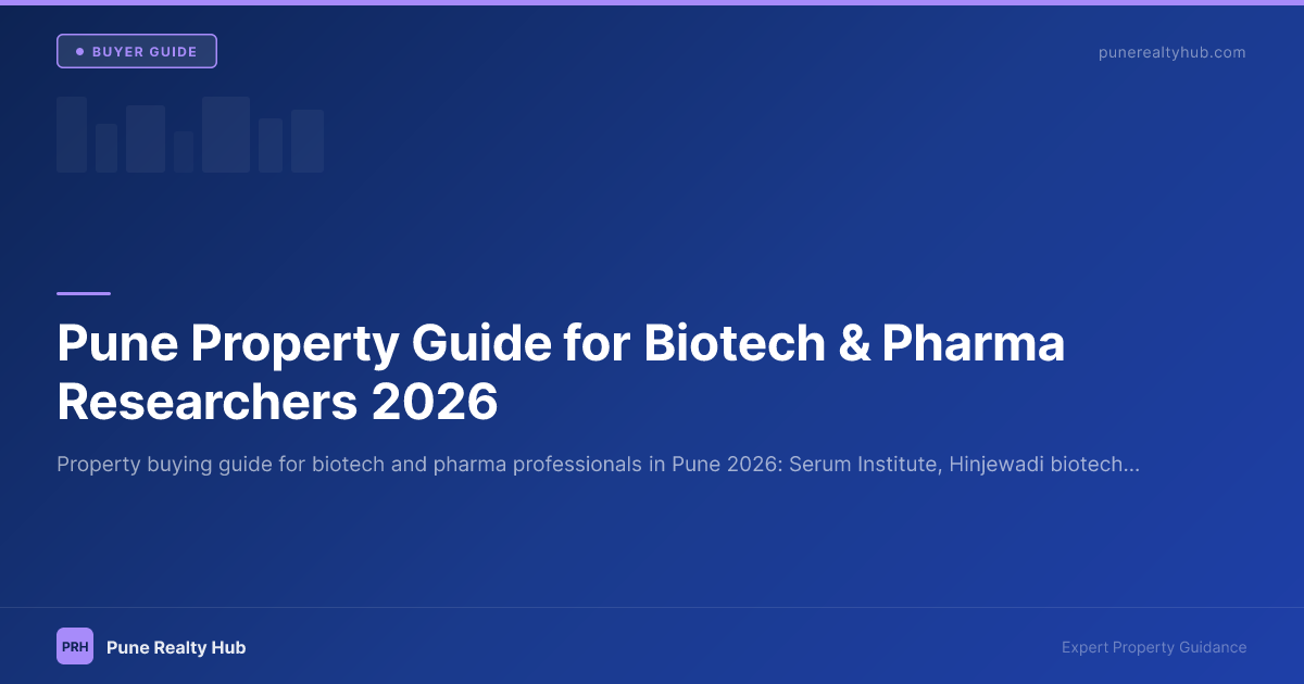 Pune Property Guide for Biotech & Pharma Researchers 2026