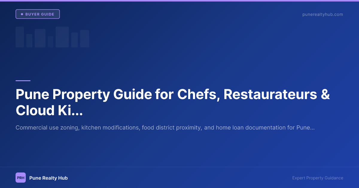 Pune Property Guide for Chefs, Restaurateurs & Cloud Kitchen Owners 2026