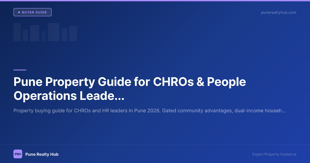 Pune Property Guide for CHROs & People Operations Leaders 2026