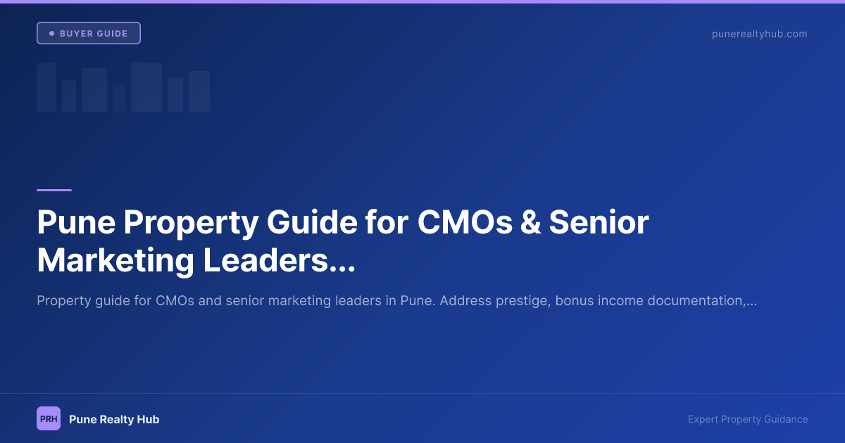 Pune Property Guide for CMOs & Senior Marketing Leaders 2026