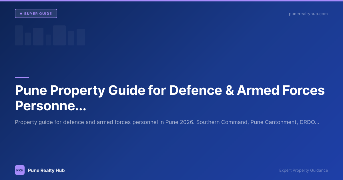 Pune Property Guide for Defence & Armed Forces Personnel 2026