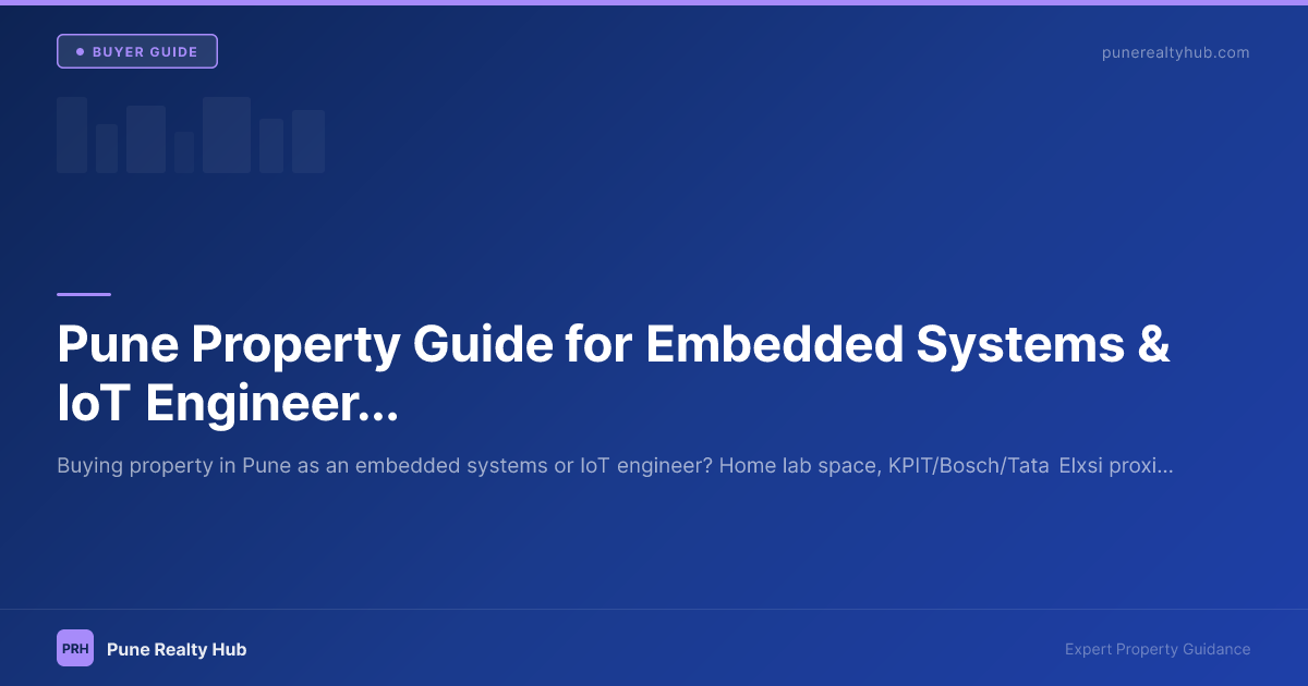 Pune Property Guide for Embedded Systems & IoT Engineers 2026