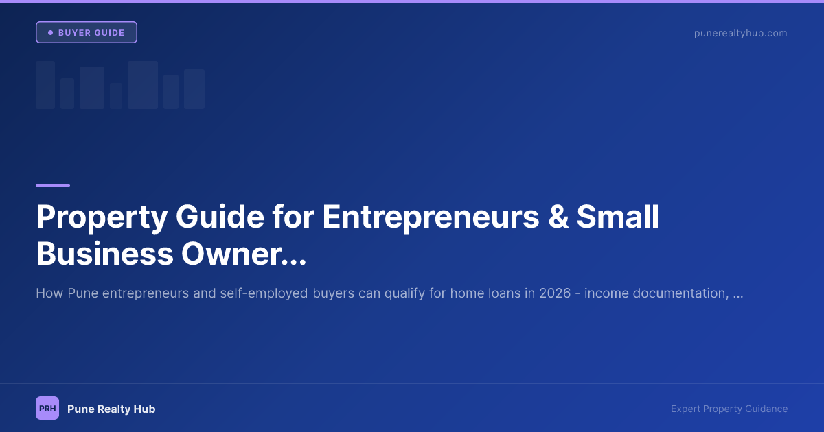 Property Guide for Entrepreneurs & Small Business Owners in Pune 2026