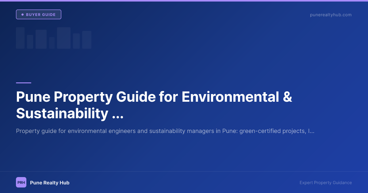 Pune Property Guide for Environmental & Sustainability Professionals 2026
