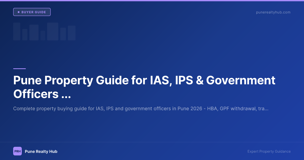 Pune Property Guide for IAS, IPS & Government Officers 2026