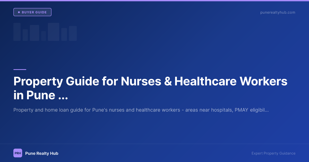 Property Guide for Nurses & Healthcare Workers in Pune 2026