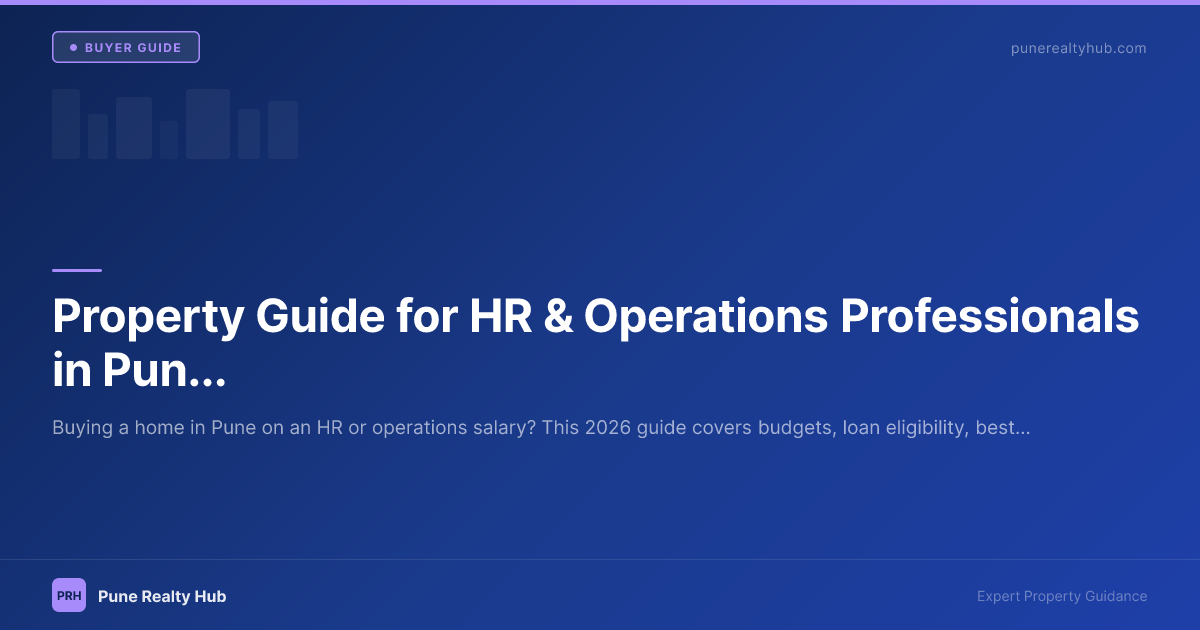 Property Guide for HR & Operations Professionals in Pune 2026