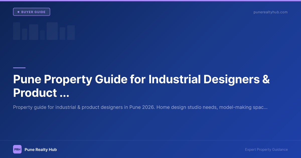 Pune Property Guide for Industrial Designers & Product Designers 2026
