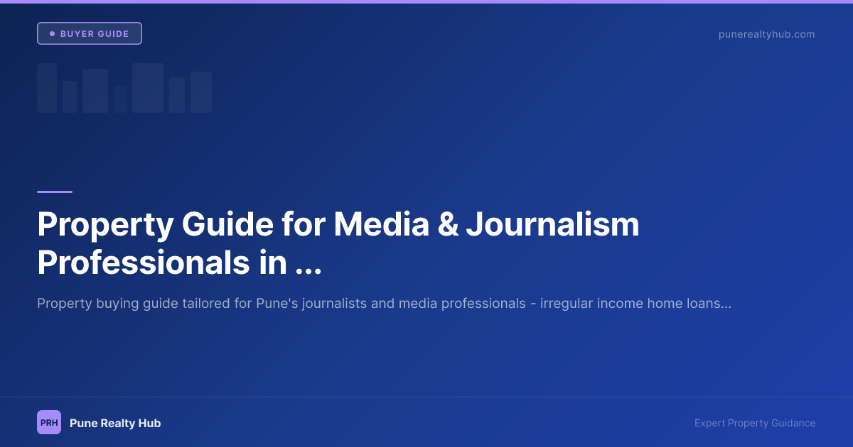 Property Guide for Media & Journalism Professionals in Pune 2026