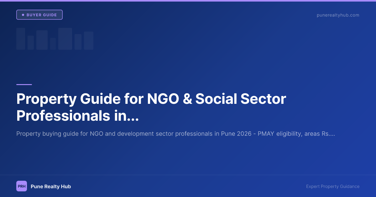 Property Guide for NGO & Social Sector Professionals in Pune 2026