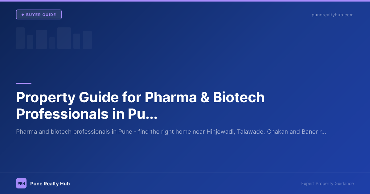 Property Guide for Pharma & Biotech Professionals in Pune 2026