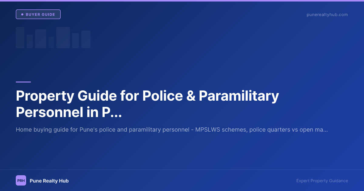 Property Guide for Police & Paramilitary Personnel in Pune 2026