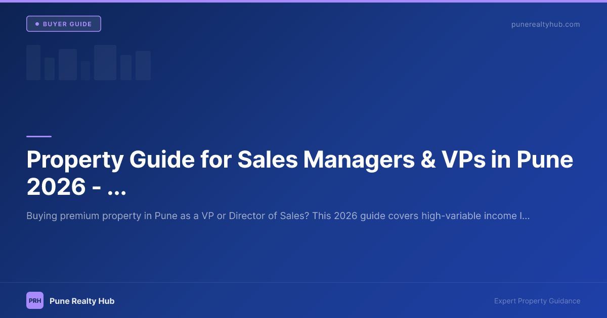 Property Guide for Sales Managers & VPs in Pune 2026 — Senior Role Buyers