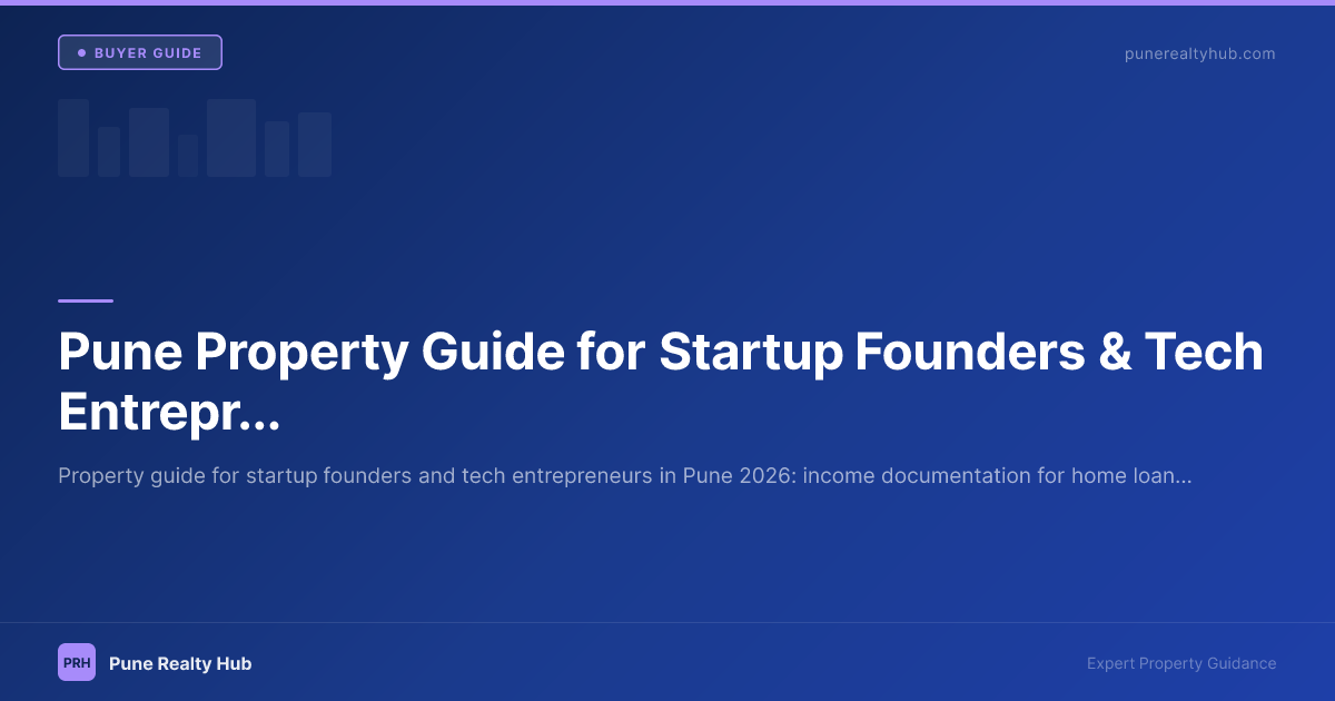Pune Property Guide for Startup Founders & Tech Entrepreneurs 2026