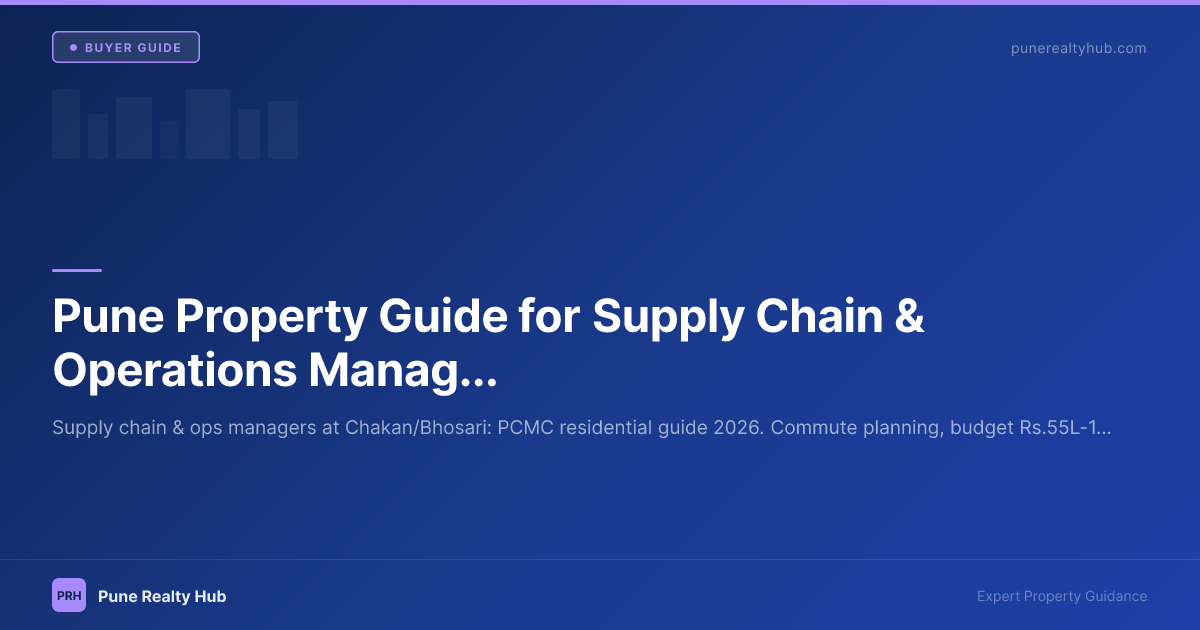 Pune Property Guide for Supply Chain & Operations Managers 2026